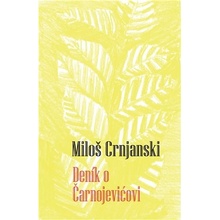 Deník o Čarnojevićovi - Miloš Crnjanski