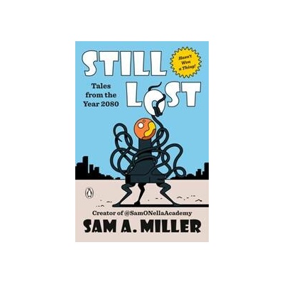 Still Lost: Tales from 2080 Sam A. Miller