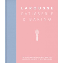Larousse Patisserie and Baking
