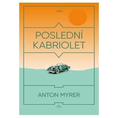 Poslední kabriolet - Anton Myrer