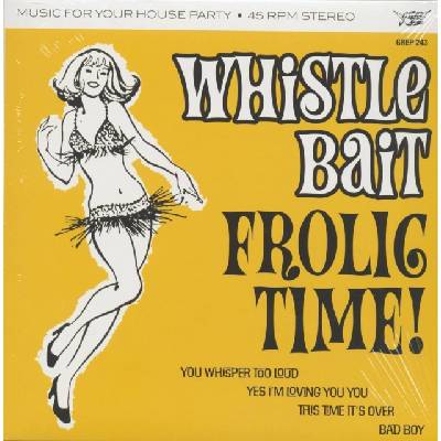 Whistle Bait - Frolic Time! (LP) (6419517002430)