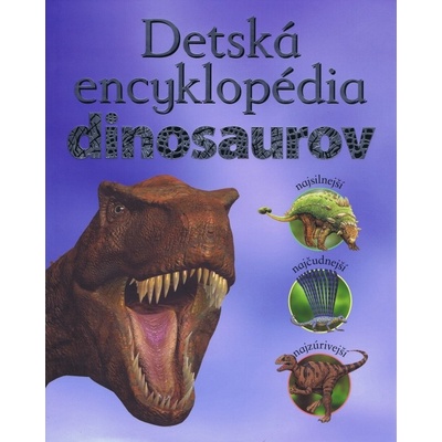 Detská encyklopédia dinosaurov - John Malam , Steve Parker