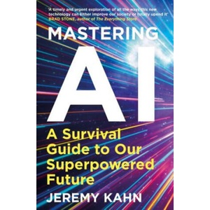 Mastering AI | Jeremy Kahn (2025)