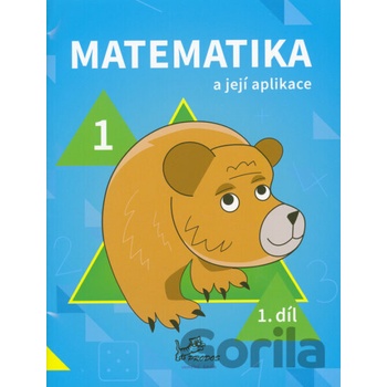 Matematika a její aplikace pro 1. ročník 1.díl - PeadDr. Hana Mikulenková, RNDr. Josef Molnár CSc.