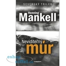 Neviditeľný múr - Henning Mankell