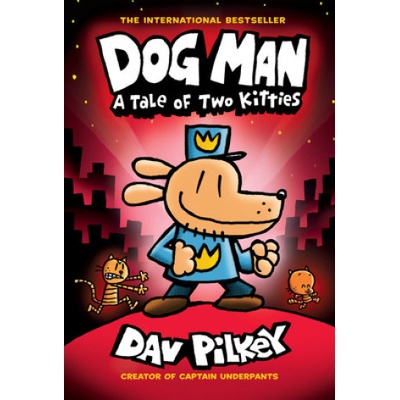 Dog Man: A Tale of Two Kitties: A Graphic Novel Dog Man #3: From the Creator of Captain Underpants