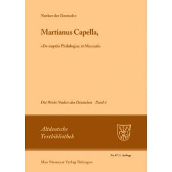 Martianus Capella, "De Nuptiis Philologiae Et Mercurii" | Notker der Deutsche, James C. King
