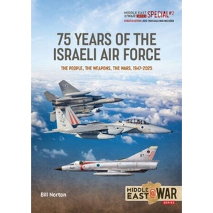 75 Year of the Israeli Air Force 1948-2025: Revised, Updated and Expanded Edition | Bill Norton (ISBN: 9781806720262)
