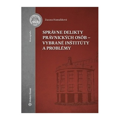 Správne delikty právnických osôb - vybrané inštitúty a problémy - Zuzana Hamuľáková