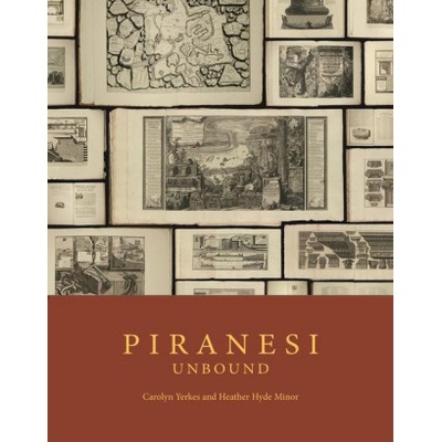 Piranesi Unbound | Carolyn Yerkes, Heather Hyde Minor