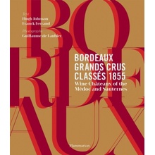 Bordeaux Grands Crus Classes 1855 - Hugh Johnson, Franck Ferrand