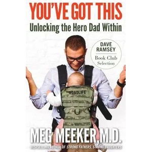You've Got This: Unlocking the Hero Dad Within | Meg Meeker, Dave Ramsey (ISBN: 9781621577317)
