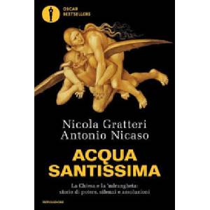 Acqua santissima. La Chiesa e la 'ndrangheta: storia di potere, silenzi e assoluzioni (ISBN: 9788804727934)