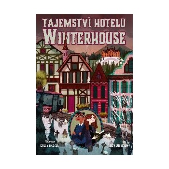 Tajemství hotelu Winterhouse - Ben Guterson, Chloe Bristol ilustrácie