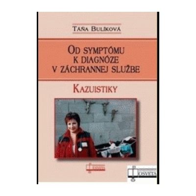 Od symptómu k diagnóze v záchrannej službe - Táňa Bulíková