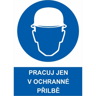 Tabulka bezpečnostní-Pracuj jen v ochranné přilbě
