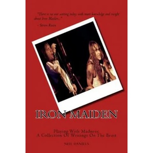 Iron Maiden - Playing With Madness: A Collection Of Writings On The Beast | Neil Daniels (ISBN: 9781540515803)