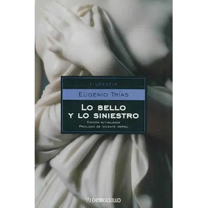 Lo bello y lo siniestro | Eugenio Trías (2006)