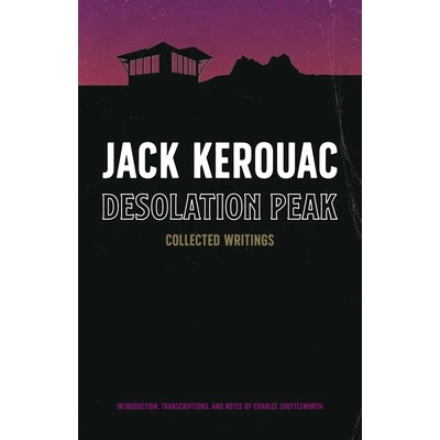 Desolation Peak: Collected Writings Kerouac Jack