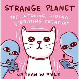 Strange Planet: The Sneaking, Hiding, Vibrating Creature (ISBN: 9781472286598)