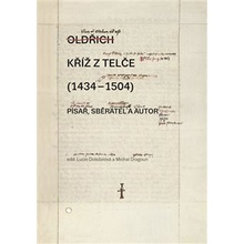 Kříž z Telče 1434–1504 - Michal Dragoun