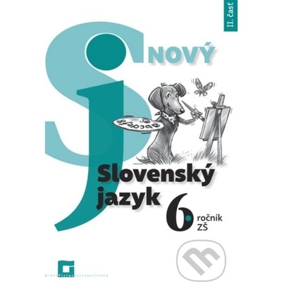 Nový Slovenský jazyk 6. ročník ZŠ - 2. časť (pracovná učebnica) - Jarmila Krajčovičová