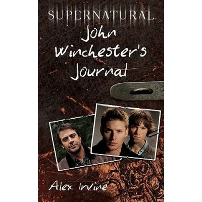 Supernatural: John Winchester's Journal | Alex Irvine