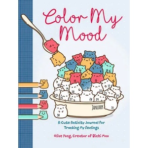 Color My Mood: A Cute Activity Journal for Tracking My Feelings | Yong, Olive (ISBN: 9781454943853)