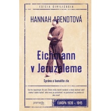 Eichmann v Jeruzaleme - Hannah Arendt