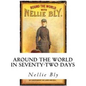 Around the World in Seventy-Two Days | Nellie Bly (ISBN: 9781534793095)