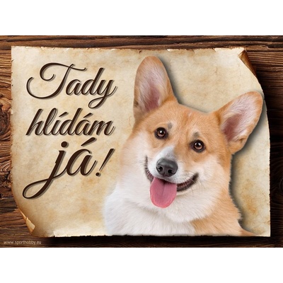 Sport hobby Cedulka Welsh Corgi Pembroke Tady hlídám já! CP227 15 x 11 cm