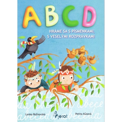 ABCD hráme sa s písmenkami, veselými rozprávkami - Jitka Rožnovská