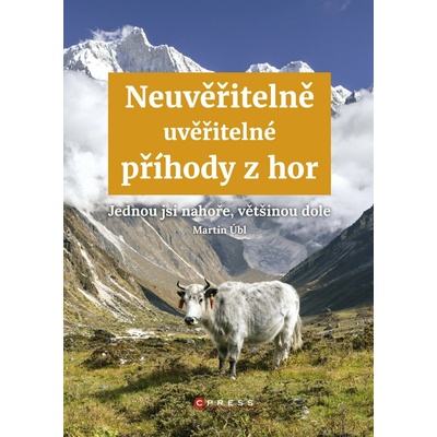 Neuvěřitelně uvěřitelné příhody z hor - Úbl Martin