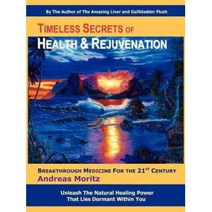 Timeless Secrets of Health and Rejuvenation | Andreas Moritz (ISBN: 9780979275753)