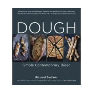 Dough: Simple Contemporary Bread | Richard Bertinet (2008)