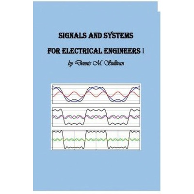 Signals and Systems for Electrical Engineers I