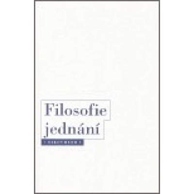 Filosofie jednání - Ondřej Švec