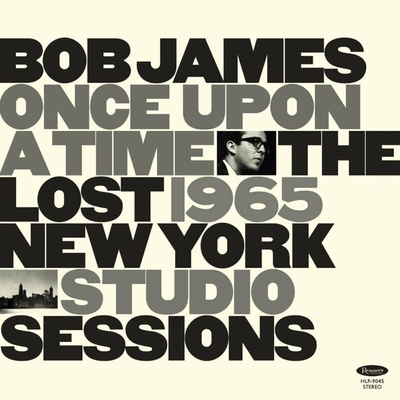 Bob James - Once Upon A Time - The Lost 1965 New York Studio Sessions (180 g) LP