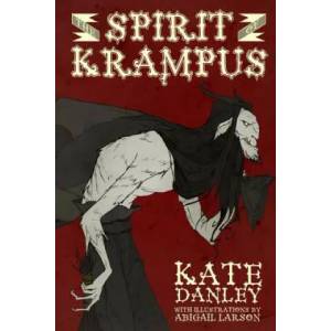 The Spirit of Krampus | Kate Danley, Abigail Larson (ISBN: 9781503237636)