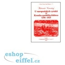 U staropražských cyriaců čili Kronika zaniklého kláštera 1256-1925 - Antonín Novotný