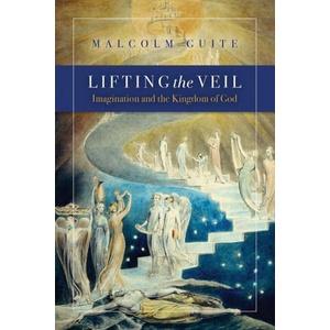 Lifting the Veil: Imagination and the Kingdom of God (ISBN: 9781941106228)