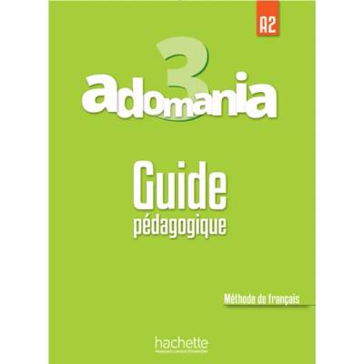 Adomania 3 A2 Guide pédagogique - Celine Himber