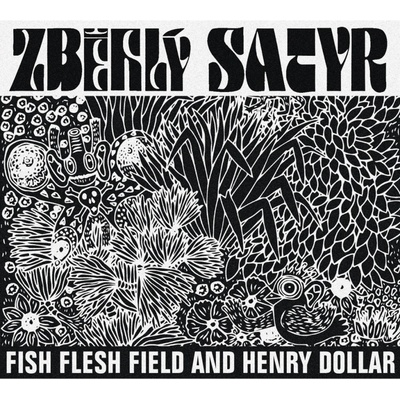 Fish Flesh Field and Henry Dol: Zběhlý Satyr CD