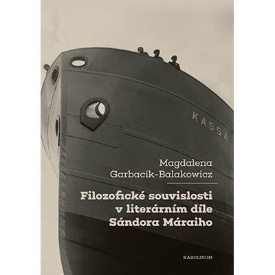Filozofické souvislosti v literárním díle Sándora Máraiho - Garbacik-Balakowicz Magdalena