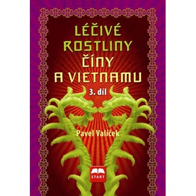 Léčivé rostliny Číny a Vietnamu 3. díl