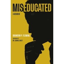 Miseducated: A Memoir - Fleming Brandon P.