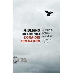 ora dei predatori. Il nuovo potere mondiale visto da vicino | Giuliano da Empoli (2025)