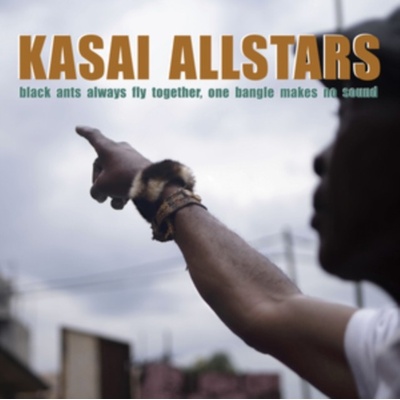 Black Ants Always Fly Together, One Bangle Makes No Sound - Kasai Allstars CD