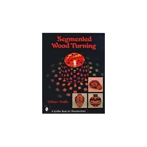 Segmented Wood Turning | William Smith (ISBN: 9780764316012)