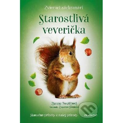 Zvierací záchranári - Starostlivá veverička - Zuzana Pospíšilová, Zuzana Slánská Ilustrátor